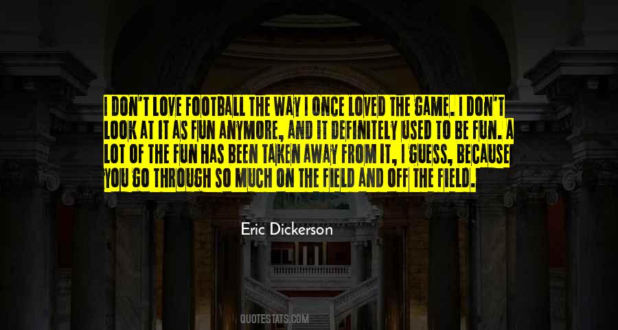 Quotes About The Love Of The Game #347767