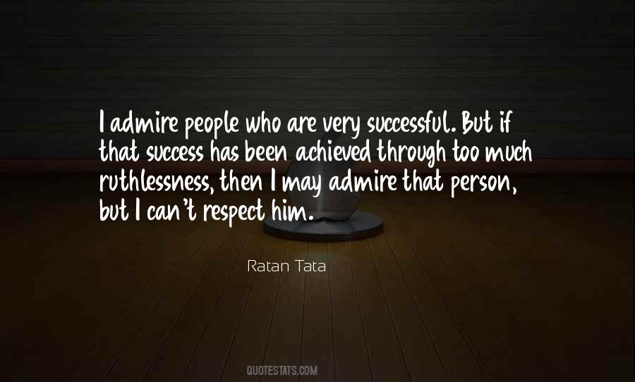 Quotes About Person You Admire #1021350