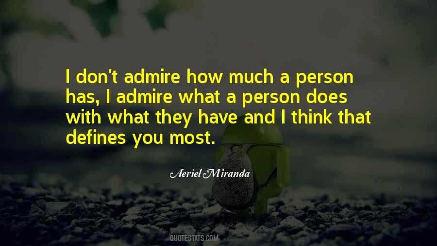 Quotes About Person You Admire #1545369