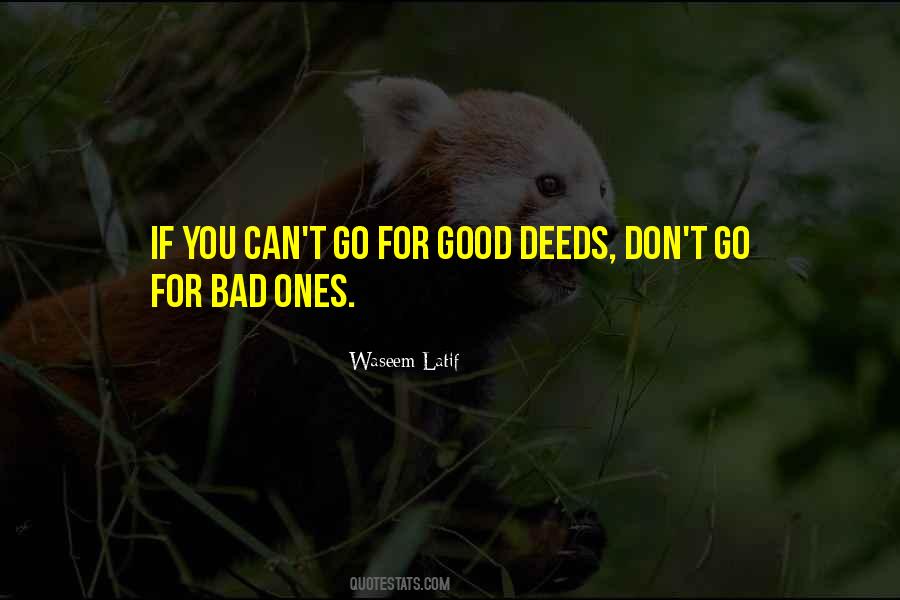 Quotes About Bad Deeds #1167827