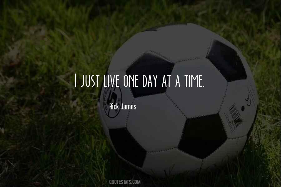 Quotes About One Day At A Time #284691