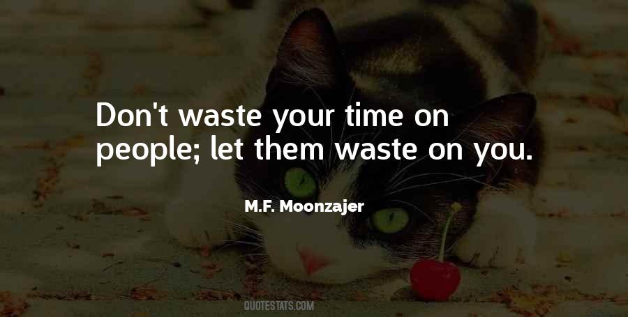 Quotes About Wasting People's Time #1571919