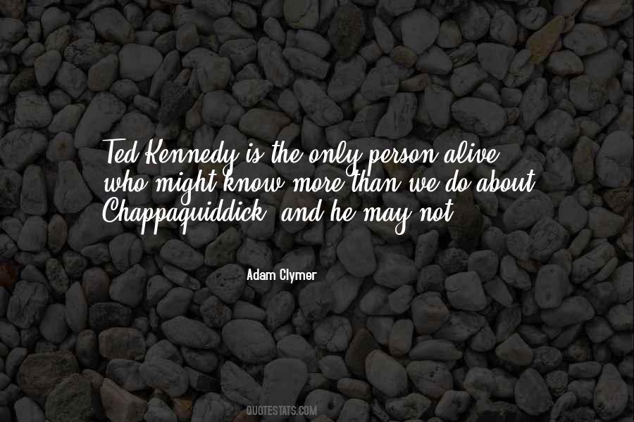 Quotes About Ted Kennedy #66047