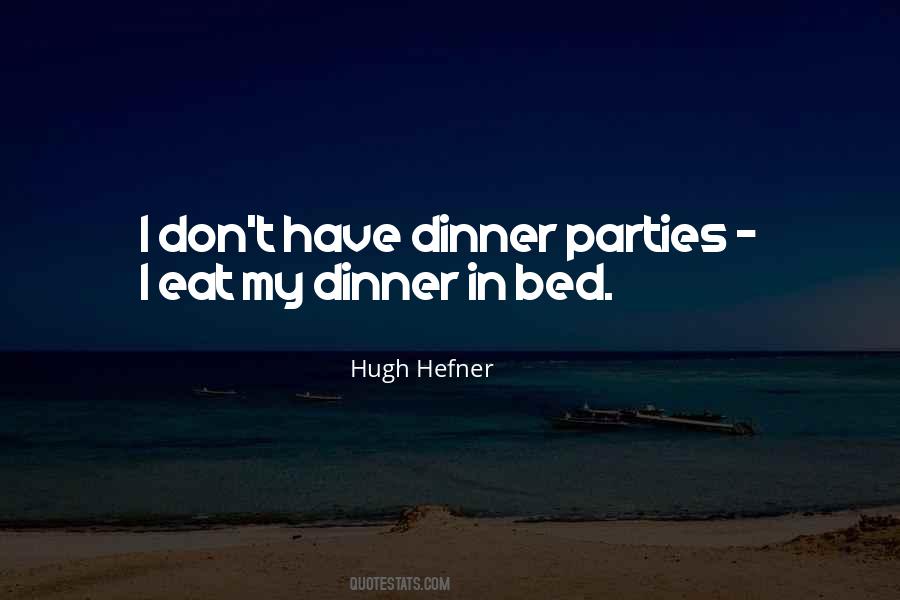 Quotes About Dinner Parties #1539482