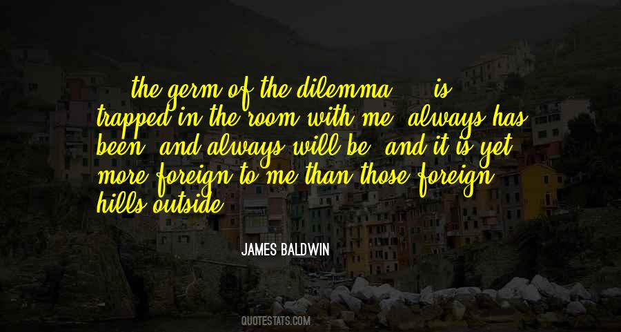 Quotes About Dilemma #1238006
