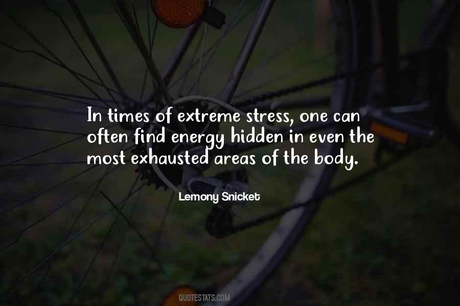 Quotes About Extreme Stress #1475569