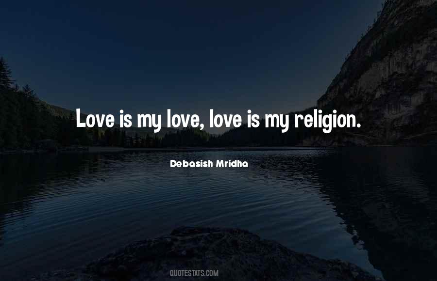 My Religion Quotes #1255454