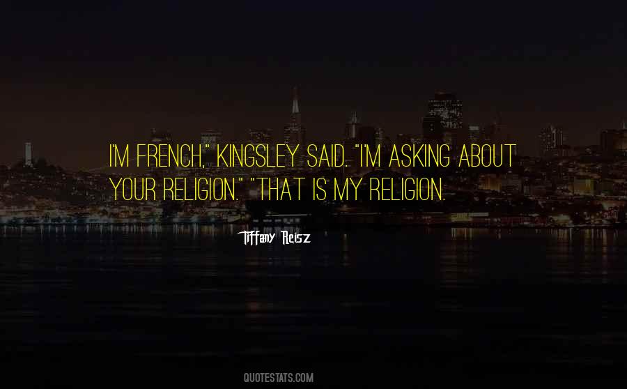 My Religion Quotes #927283