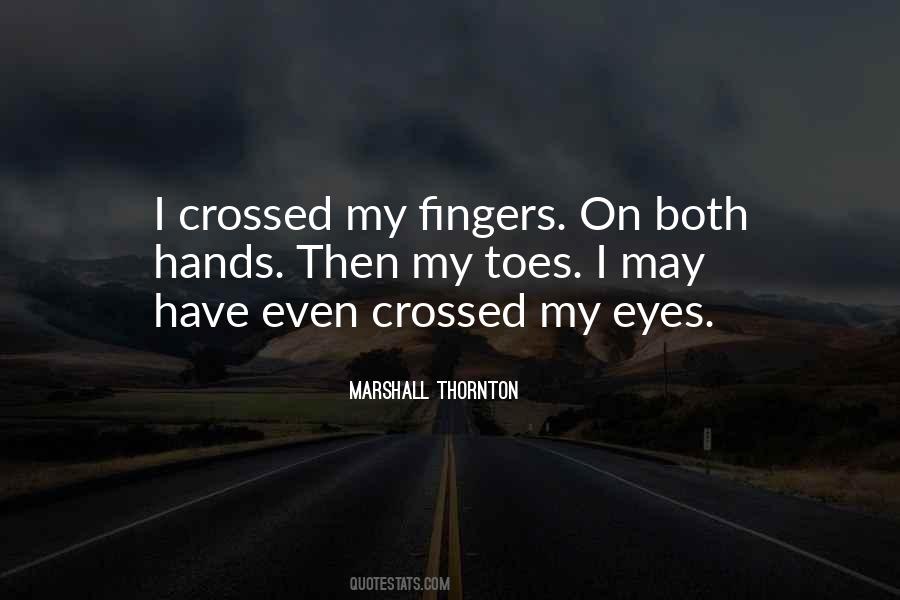 Quotes About Fingers Crossed #178994
