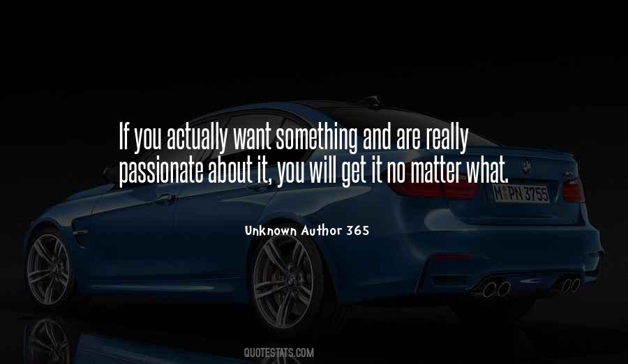 Quotes About If You Really Want Something #898098
