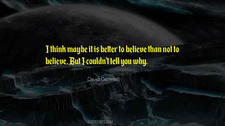 Believe But Quotes #1812328
