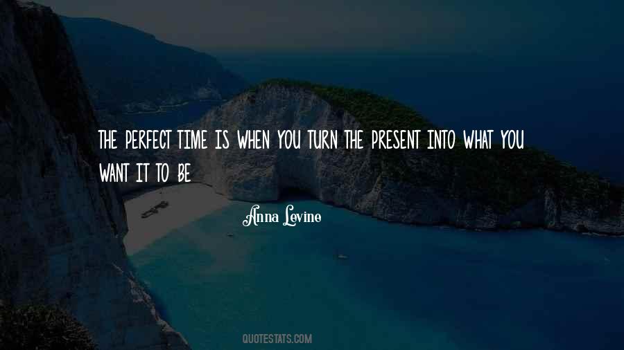 Quotes About Perfect Time #1273079