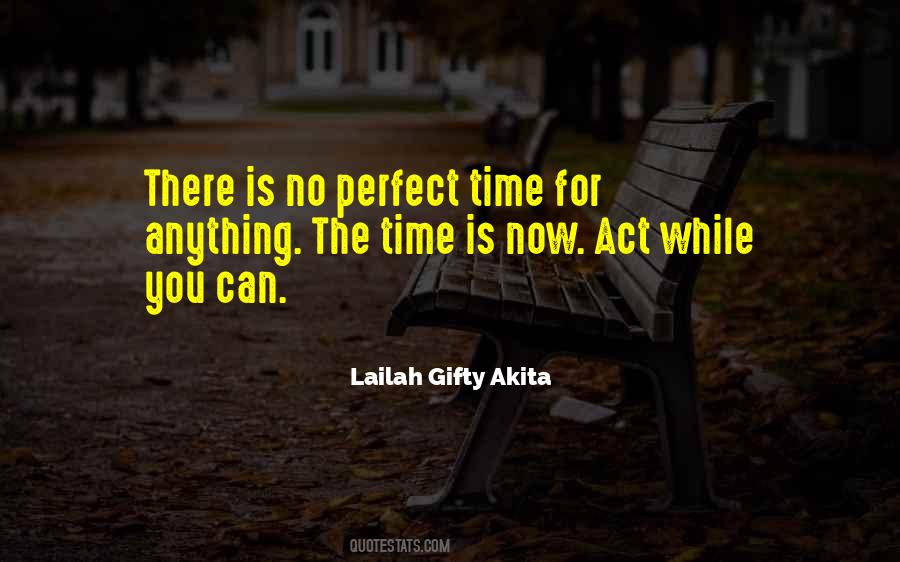 Quotes About Perfect Time #1303964
