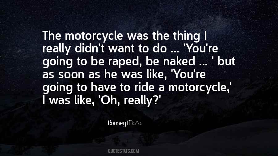 Quotes About Ride A Motorcycle #1780101