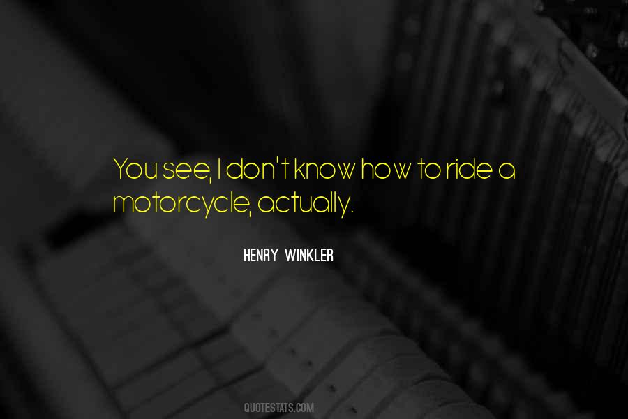 Quotes About Ride A Motorcycle #556504