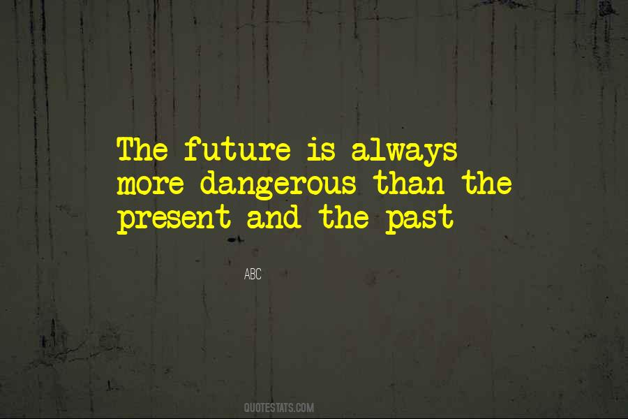 Quotes About Past Present And Future Inspirational #1698142