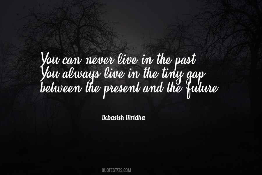Quotes About Past Present And Future Inspirational #931683