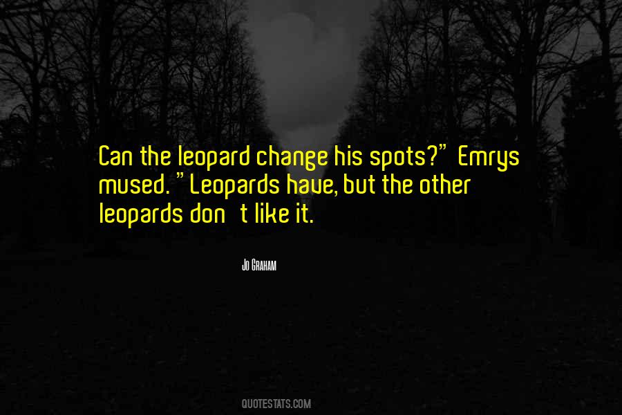 Quotes About Leopard's Spots #196744