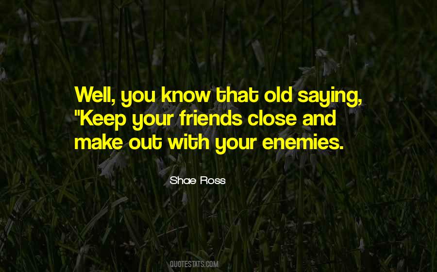 Quotes About Enemies And Friends #458902