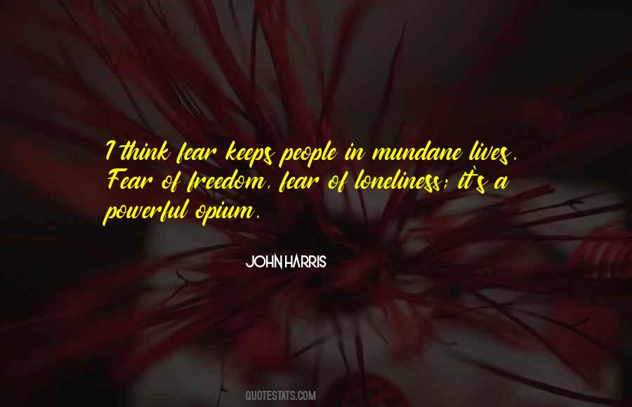 Fear Of Freedom Quotes #322329