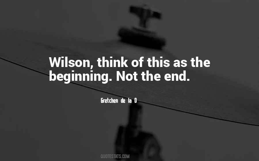 Quotes About The Beginning Not The End #321282