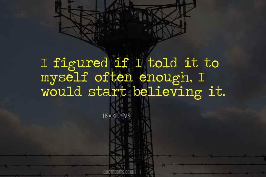 Start Believing Quotes #507950