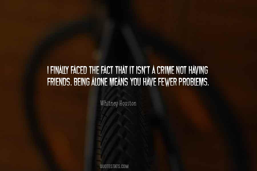 Quotes About Having Fewer Friends #216806