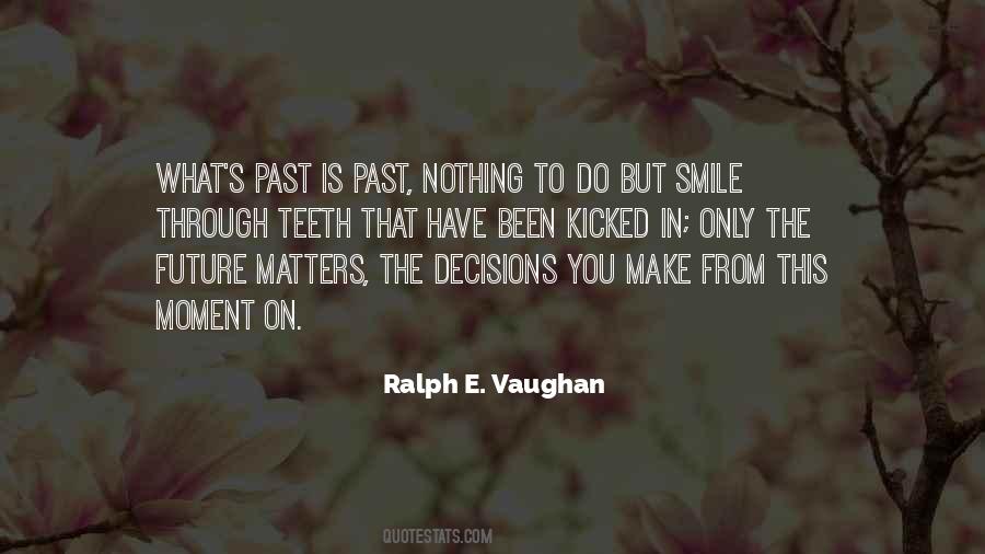 Quotes About Past Decisions #1790516