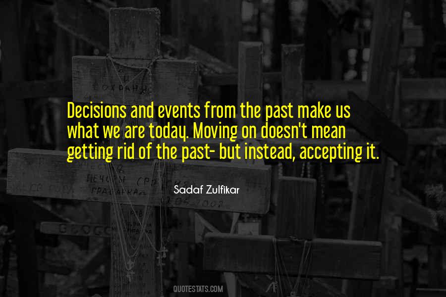 Quotes About Past Decisions #1874577