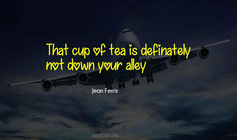 Quotes About Cup Of Tea #1075966