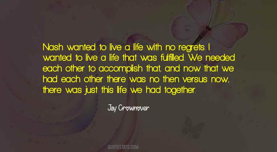 Quotes About Live Life With No Regrets #1520546