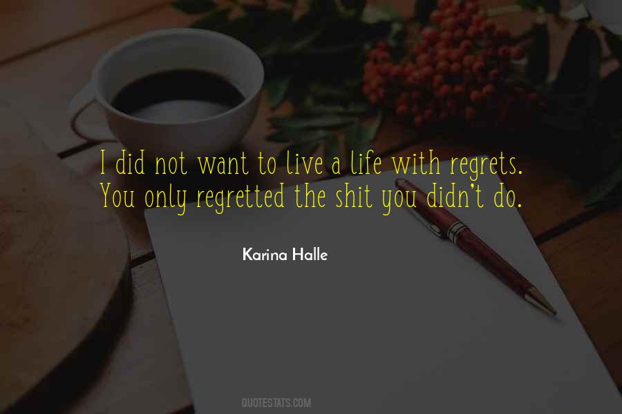 Quotes About Live Life With No Regrets #424214