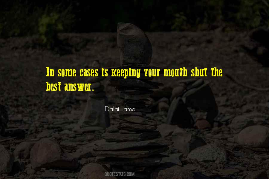 Quotes About Keeping One's Mouth Shut #715353