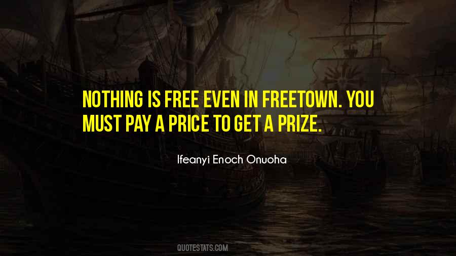 Quotes About Nothing Is Free In Life #350848