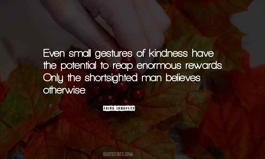 Quotes About Small Gestures Of Kindness #1129194