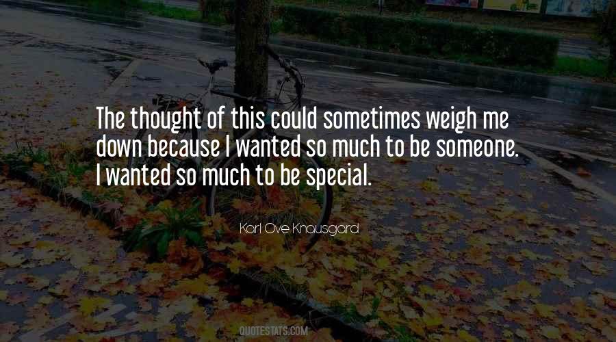 Quotes About Someone So Special #363842