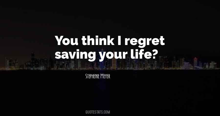 Quotes About Saving Your Life #1058938
