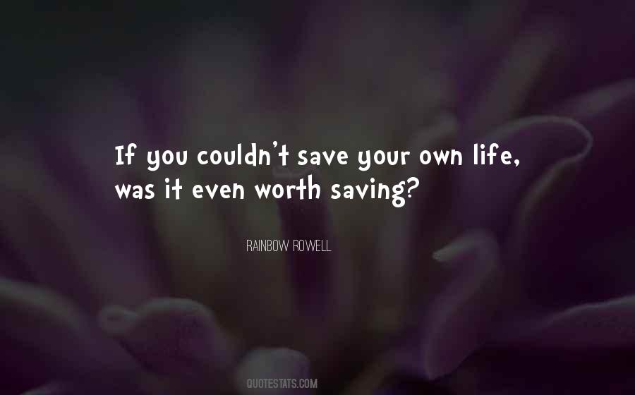 Quotes About Saving Your Life #1703032