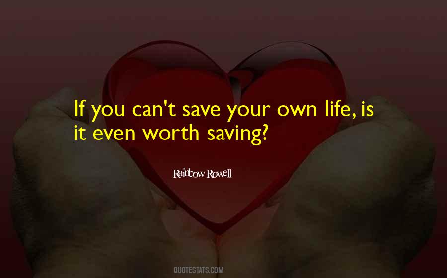 Quotes About Saving Your Life #1715481