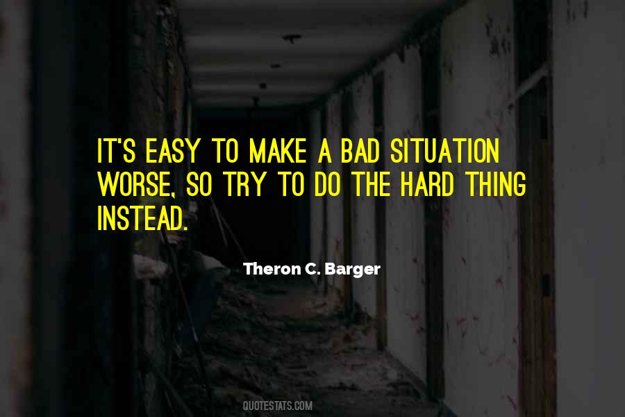 Quotes About Bad Situation #1151000