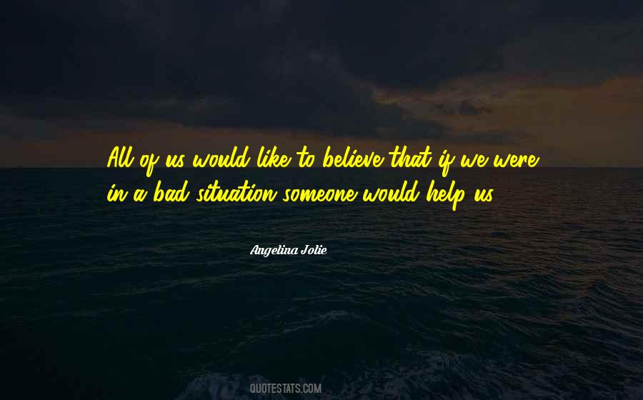 Quotes About Bad Situation #370846