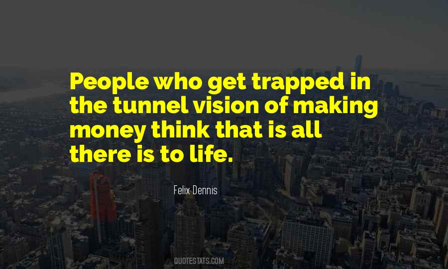 Having Tunnel Vision Quotes #148781