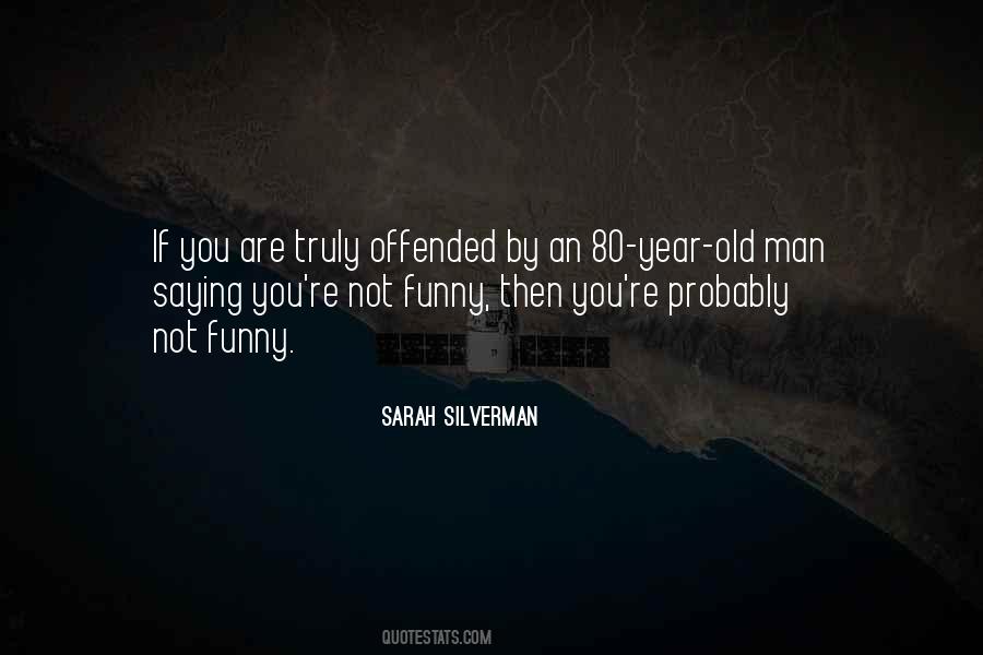 Offended You Quotes #228989