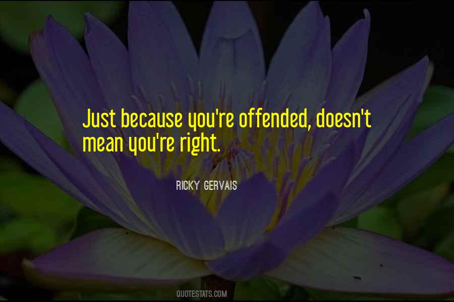 Offended You Quotes #535074