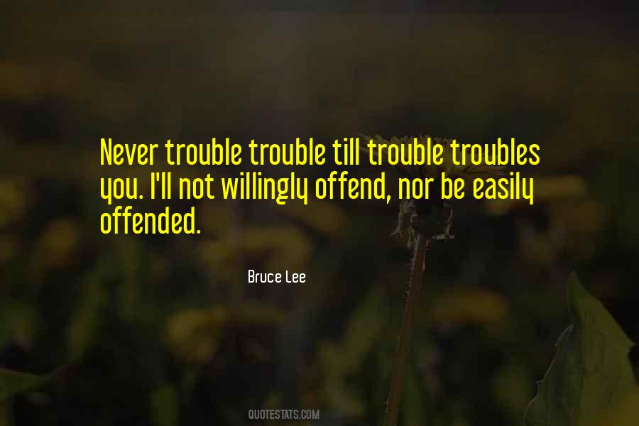 Offended You Quotes #907768