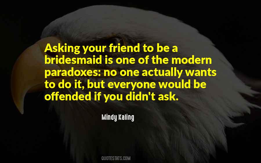 Offended You Quotes #990420