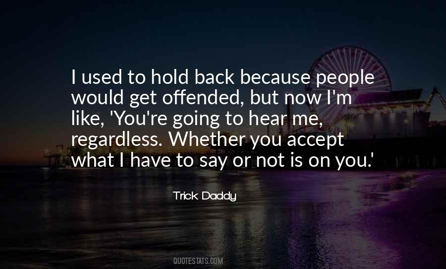 Offended You Quotes #997605