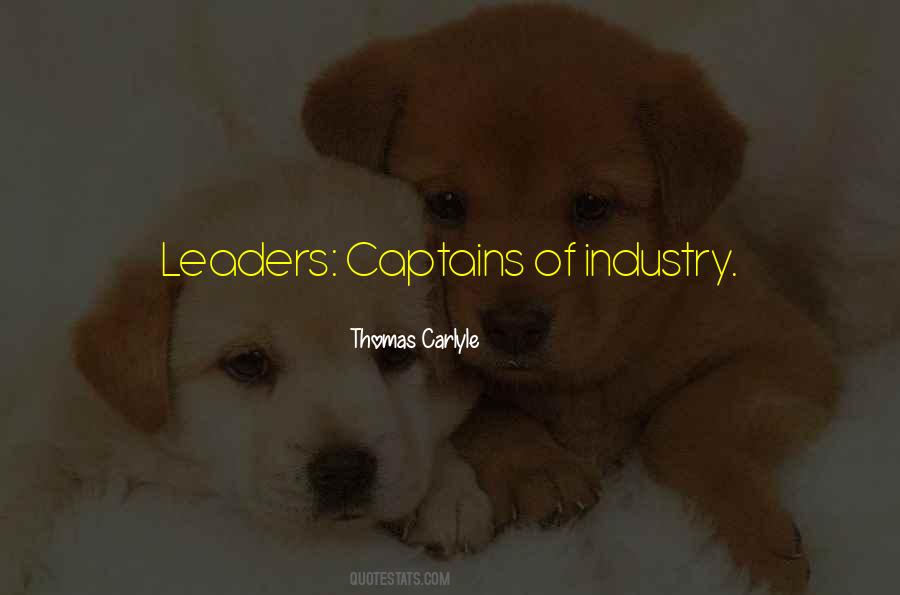 Quotes About Captains Of Industry #1229240