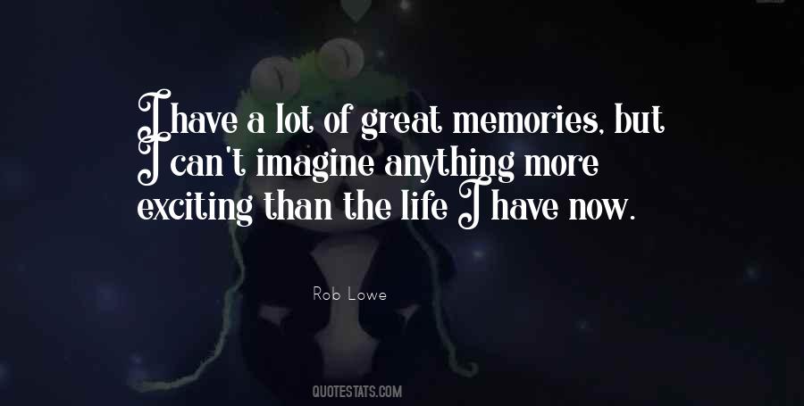 Quotes About Great Memories #1690404