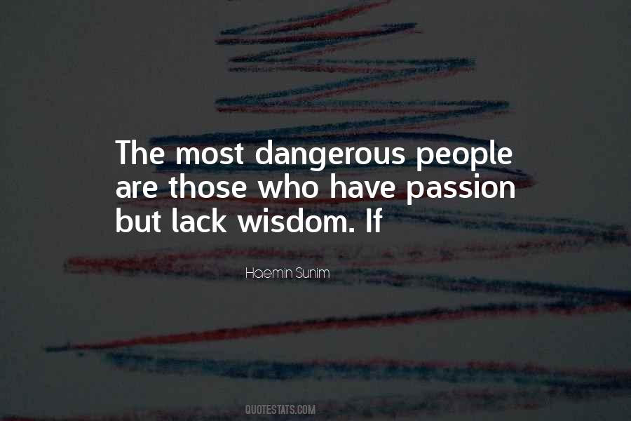 Quotes About Passion Being Dangerous #1126731